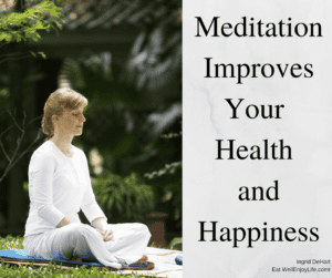 Meditation Improves Your Health and Happiness | Eat Well Enjoy Life