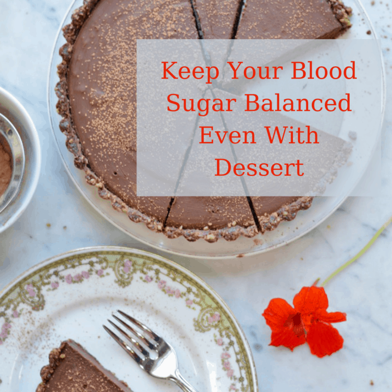 Keep Your Blood Sugar Balanced Even With Dessert