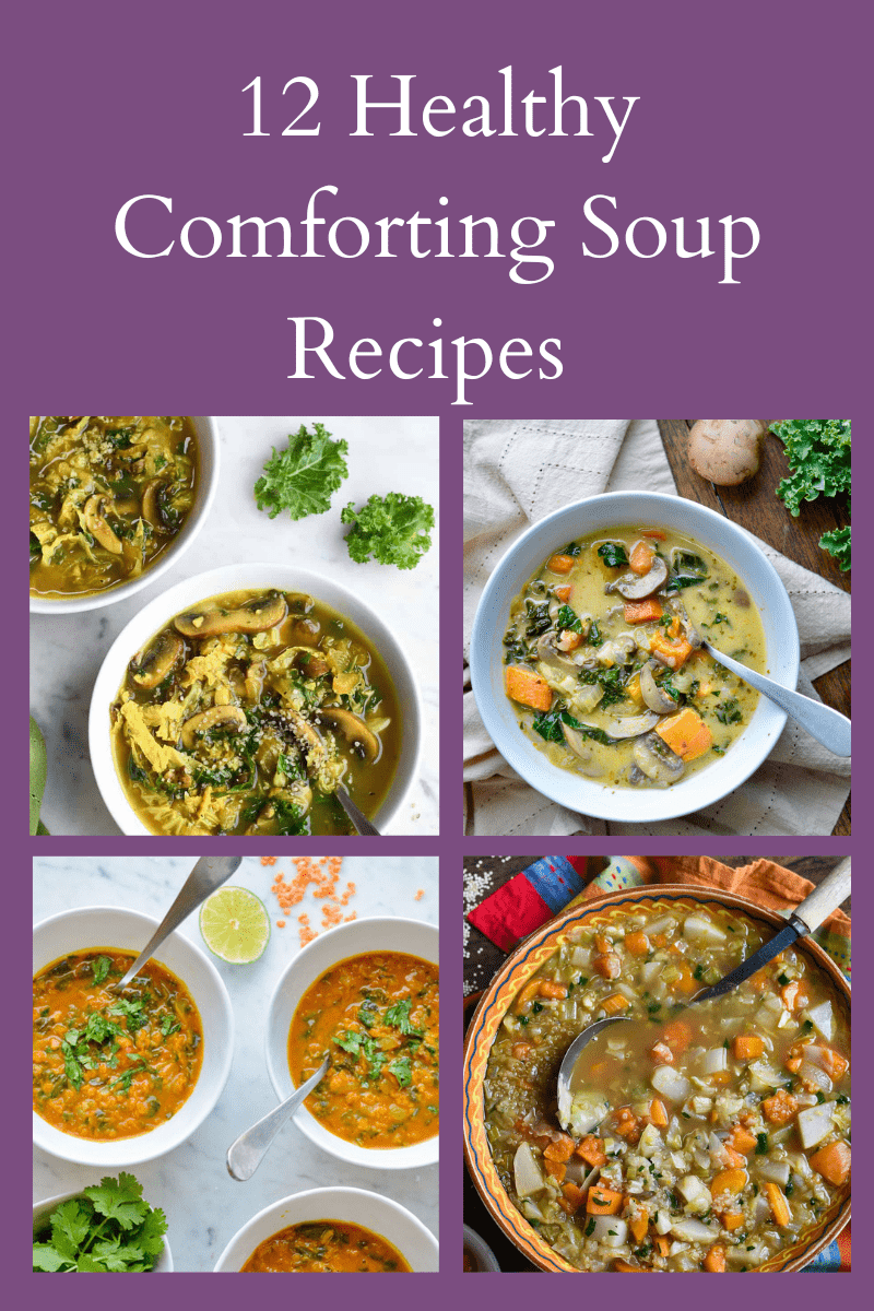 12 Healthy Comforting Soup Recipes